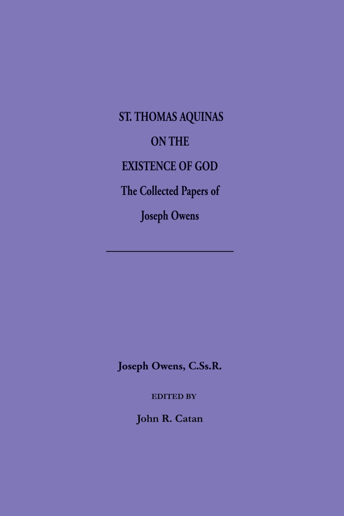 Saint Thomas Aquinas on the Existence of God: The Collected Papers of Joseph Owens