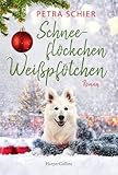 Schneeflöckchen, Weißpfötchen: Roman | Ein neuer Band von der Erfolgsautorin | Hunde, Winterzauber und ein Happy End garantiert | Das perfekte Buch für die Adventszeit (Weihnachtshund, Band 10) - Petra Schier 