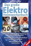 hifi anlagen kaufen  Das große Elektro-Heimwerkerbuch: Haushaltselektrik, Elektrogroß- und Kleingeräte erfolgreich selbst reparieren. Auto-HiFi-Anlagen und ... bauen. ISDN selbst anschließen und einrichten