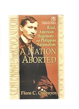 Paperback A nation aborted: Rizal, American hegemony, and Philippine nationalism Book