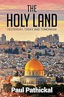 The Holy Land: Yesterday, Today and Tomorrow 1681020696 Book Cover