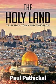 Paperback The Holy Land: Yesterday, Today and Tomorrow Book