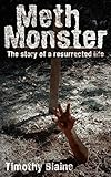 Meth Monster: The story of a resurrected life