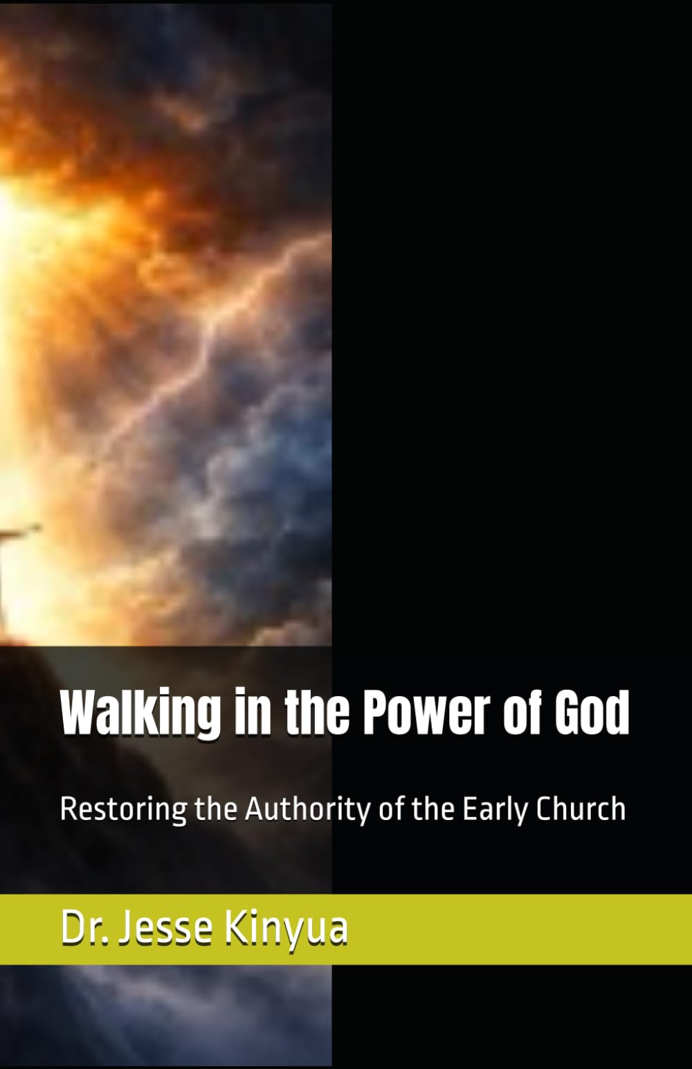 Walking in the Power of God: Restoring the Authority of the Early Church
