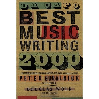 Da Capo Best Music Writing 2000: The Year's Finest Writing on Rock, Pop, Jazz, Country, and More