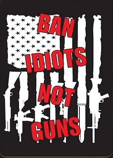Ban Idiots Not Guns, 2nd Amendment, Gun Lovers, American Gun Owner, Gun Owners, Gun Safe Sign, Ban Idiots, Firearms - Quality Aluminum Sign 12x16 Inches,Fun Kitchen Decor, Funny Bar Signs, Vintage Kitchen Signs