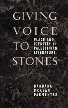 Hardcover Giving Voice to Stones: Place and Identity in Palestinian Literature Book