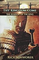 Thy Kingdom Come: The Shadow of the King 1890120995 Book Cover