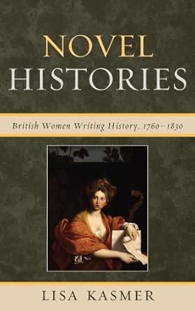 Novel Histories: British Women Writing History, 1760-1830 book cover