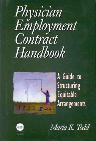 The Physician Employment Contract Handbook: A Guide to Structuring Equitable Arrangements