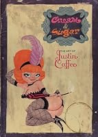 Cream & Sugar: The Art of Justin Coffee 1934623911 Book Cover