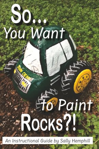 Photo de So...You Want to Paint Rocks?!: An Instructional Guide by Sally Hemphill
