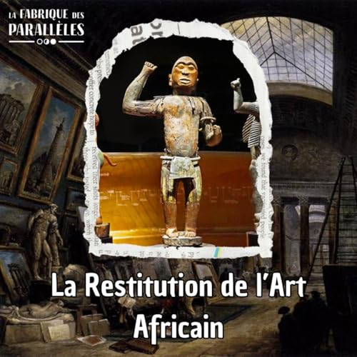La Restitution de l'Art Africain