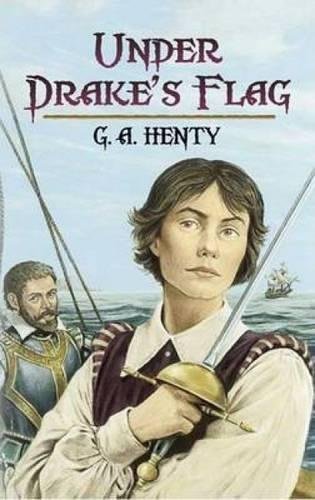 Under Drake's Flag: A Tale of the Spanish Main (Dover Children's Classics)