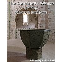 The Complete Works of the Church Fathers