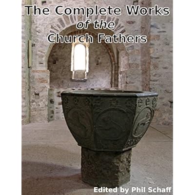 The Complete Works of the Church Fathers