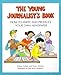 Young Journalist's Book: How to Write and Produce Your Own Newspaper