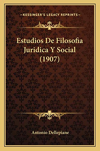 Estudios De Filosofia Juridica Y Social (1907) (Spanish Edition)