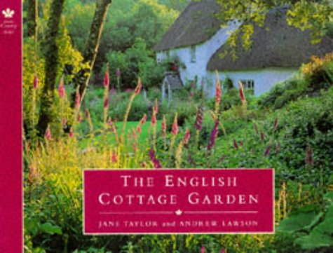 The English Cottage Garden: Taylor, Jane, Lawson, Andrew: 9780753802618 ...