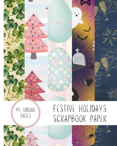 Festive Moments: Year-Round Holiday Scrapbook Paper: 45 Single-Sided 8