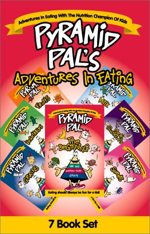 Pyramid Pal's Adventures in Eating: The Beginning, Rains, Vegetables, Fruits, Milk, Sweets, and Meat, Poultry, Fish