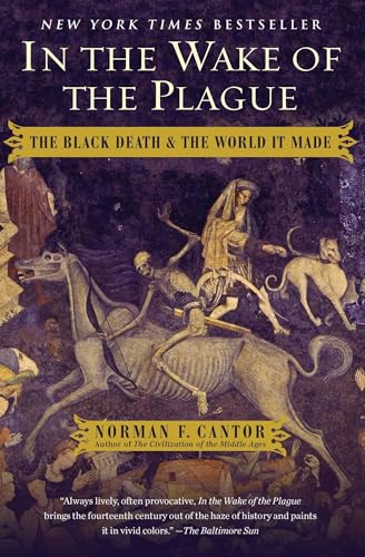 In the Wake of the Plague: The Black Death and the World It Made ...