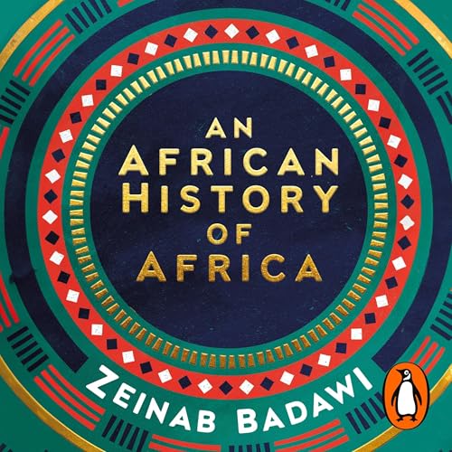 An African History of Africa by Zeinab Badawi episode artwork