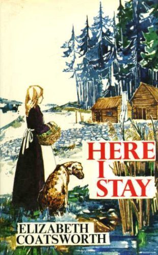 Here I Stay by Coatsworth Elizabeth (1972-09-14... B012YSFRUS Book Cover