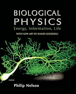 Biological Physics: with New Art by David Goodsell