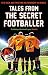 Tales from the Secret Footballer