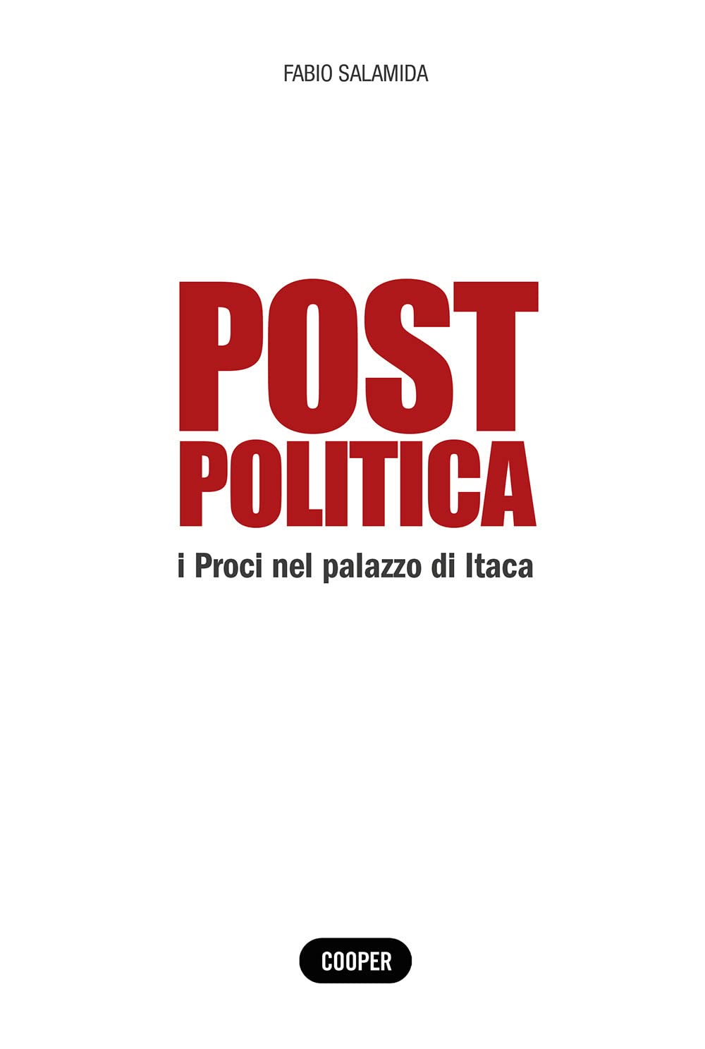 Post Politica. I Proci Nel Palazzo Di Itaca - 4