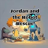 Jordan and the Robot Rescue (English Edition)