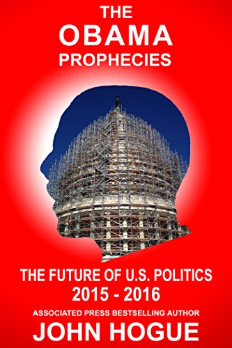 The Obama Prophecies--The Future of U.S. Politics 2015-2016
