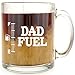 Dad Fuel - Glass Coffee Mug - Makes a Great Gift for Dad!