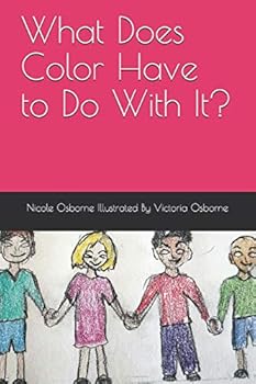 Paperback What Does Color Have to Do With It? Book