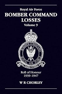 RAF Bomber Command Losses Volume 9: Roll of Honour 1939-1947