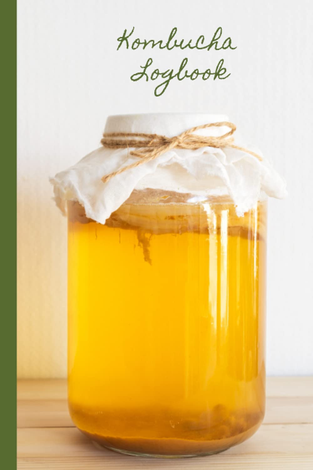 Kombucha Brewing Book: Track of your kombucha home brews, recipes and care for your SCOBY hotels