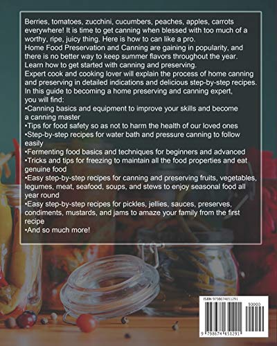 Canning and Preserving Food for Beginners: Canning, Pickling, Fermenting, Dehydrating and Freezing Y
