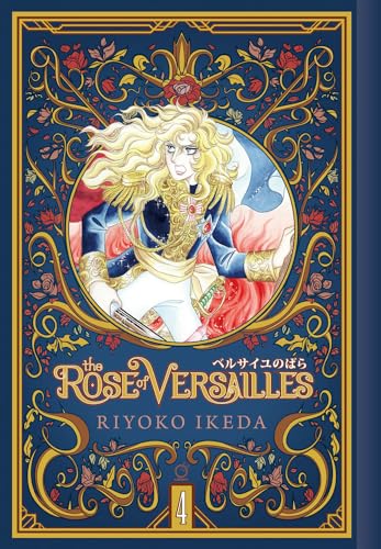 The Rose of Versailles Volume 4: Book 4 of Five (ROSE OF VERSAILLES GN)