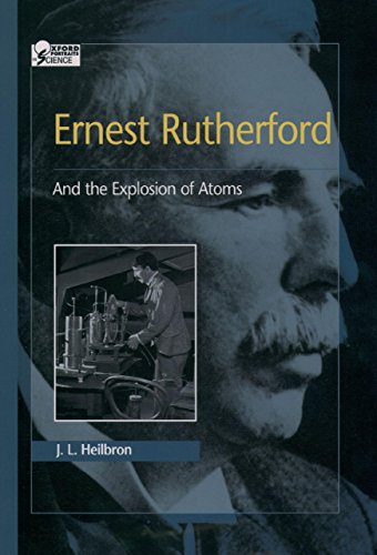 Télécharger Ernest Rutherford: And the Explosion of Atoms (Oxford Portraits in Science) (English Edition) livre En ligne