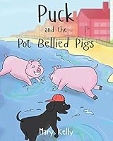 Puck and the Pot Bellied Pigs 1681391244 Book Cover