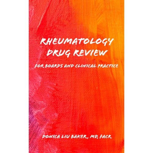 Donica Liu Baker - Rheumatology Drug Review: For Boards and Clinical Practice episode artwork