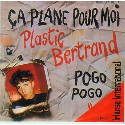 PLASTIC BERTRAND CA PLANE POUR MOI / POGO POGO / 1977 / Bildh&uuml;lle / Deutsche Pressung / HANSA INTERNATIONAL # 11928 AT / 7" Vinyl Single Schallplatte