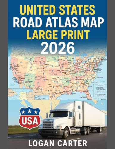 UNITED STATES ROAD ATLAS MAP LARGE PRINT 2026: With Detailed, Easy-to-Read Maps and GPS Navigation Routes Covering All 50 States for Seamless Road Travel Across America