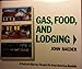 Gas, Food and Lodging: A Postcard Odyssey, Through The Great American Roadside