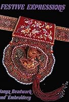 Festive expressions: Nonya beadwork and embroidery (A guide to the collections / National Museum Singapore) 9971917300 Book Cover
