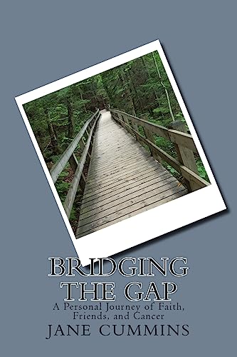 Bridging the Gap: A Personal Journey of Faith, Friends, and Cancer