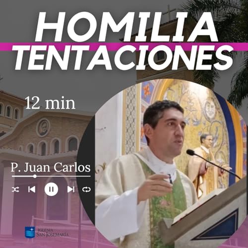 HOMILIA: 1er Domingo de Cuaresma (12 min)