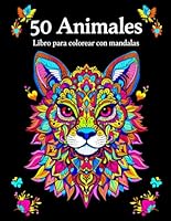 50 Animales Libro para colorear con mandalas: Diseños detallados de mandalas animales para adultos y jóvenes – ideal para relajarse, aliviar el estrés y disfrutar del arte B0F5PHFDY8 Book Cover