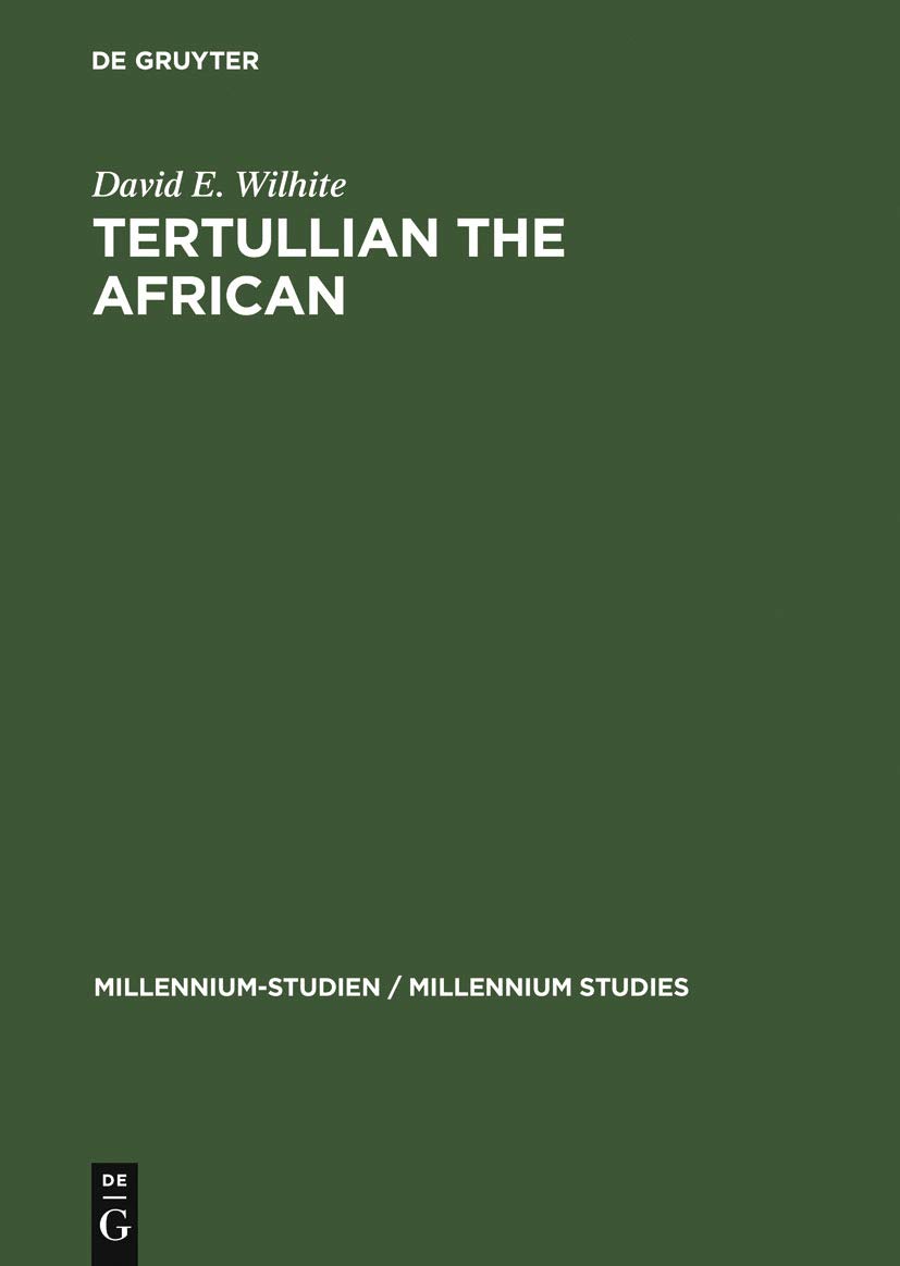 Tertullian the African: An Anthropological Reading of Tertullian's Context and Identities (Millennium-Studien / Millennium Studies Book 14)      [Print Replica] Kindle Edition